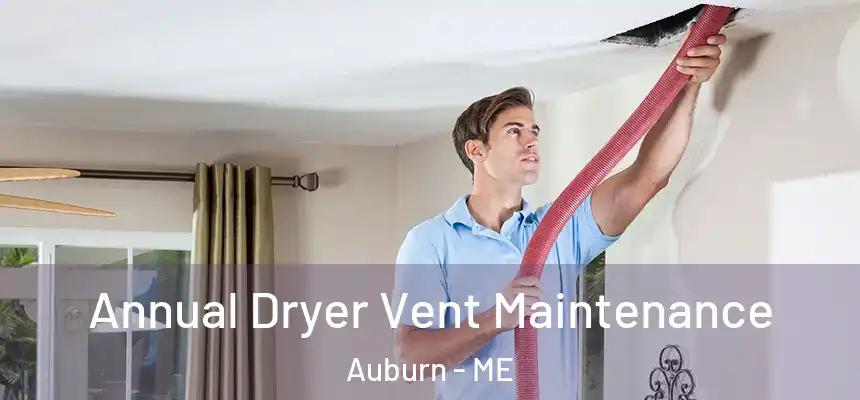  Annual Dryer Vent Maintenance Auburn - ME