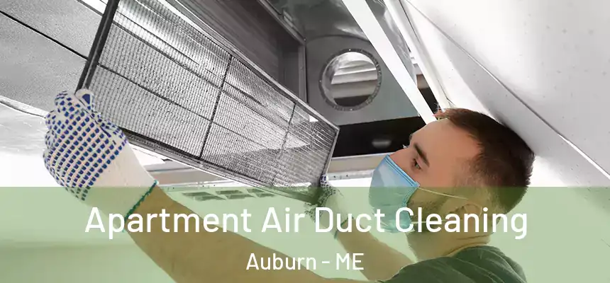 Apartment Air Duct Cleaning Auburn - ME
