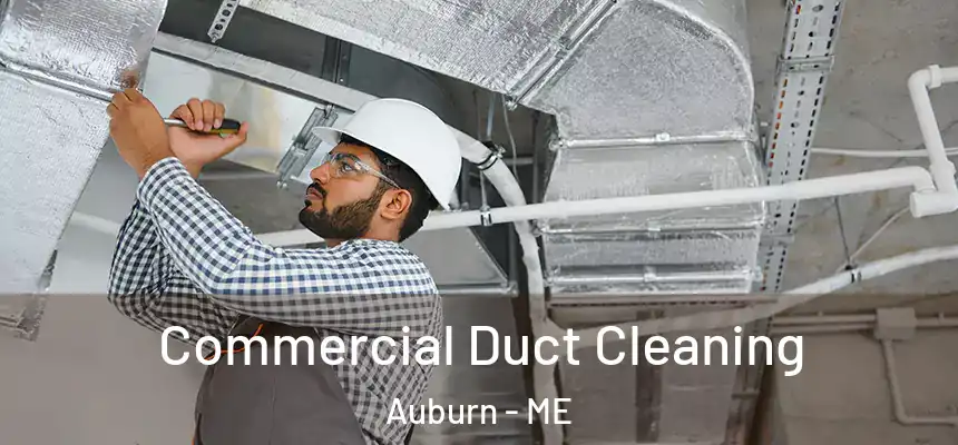 Commercial Duct Cleaning Auburn - ME