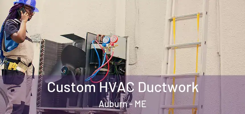  Custom HVAC Ductwork Auburn - ME