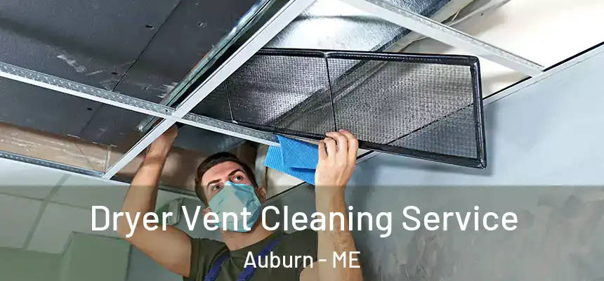  Dryer Vent Cleaning Service Auburn - ME