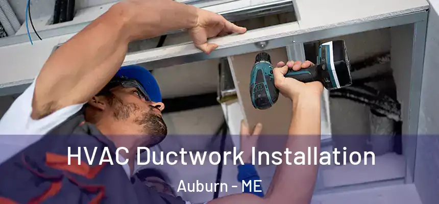  HVAC Ductwork Installation Auburn - ME