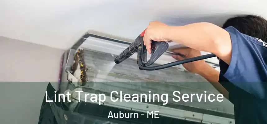  Lint Trap Cleaning Service Auburn - ME