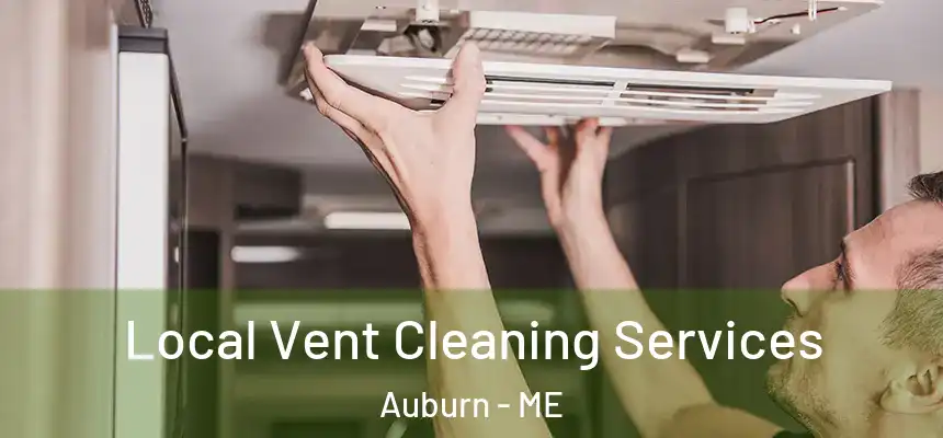 Local Vent Cleaning Services Auburn - ME