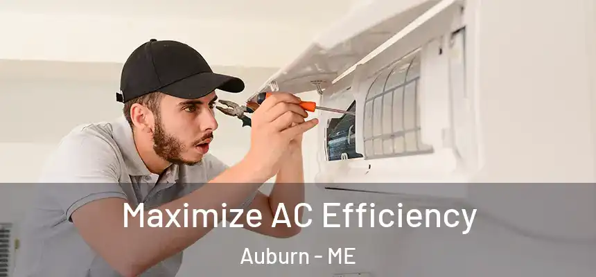 Maximize AC Efficiency Auburn - ME