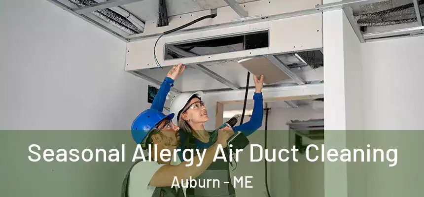  Seasonal Allergy Air Duct Cleaning Auburn - ME
