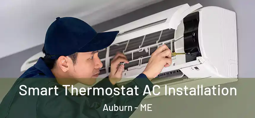 Smart Thermostat AC Installation Auburn - ME